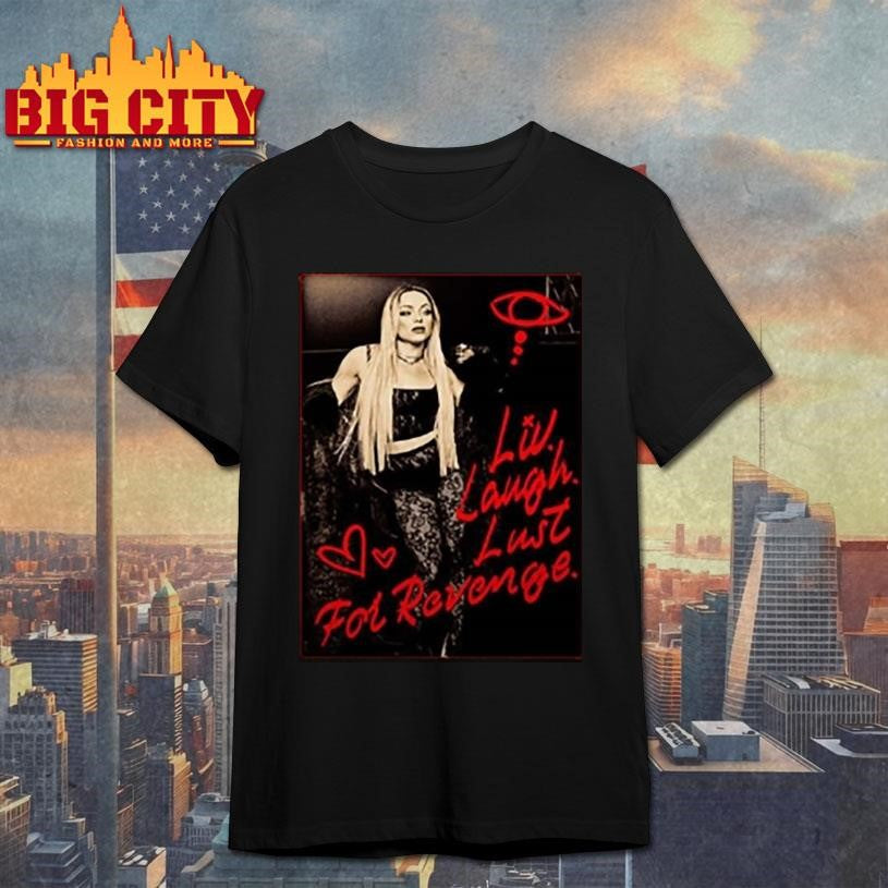 Liv Morgan Liv Laugh Lust For Revenge Shirt