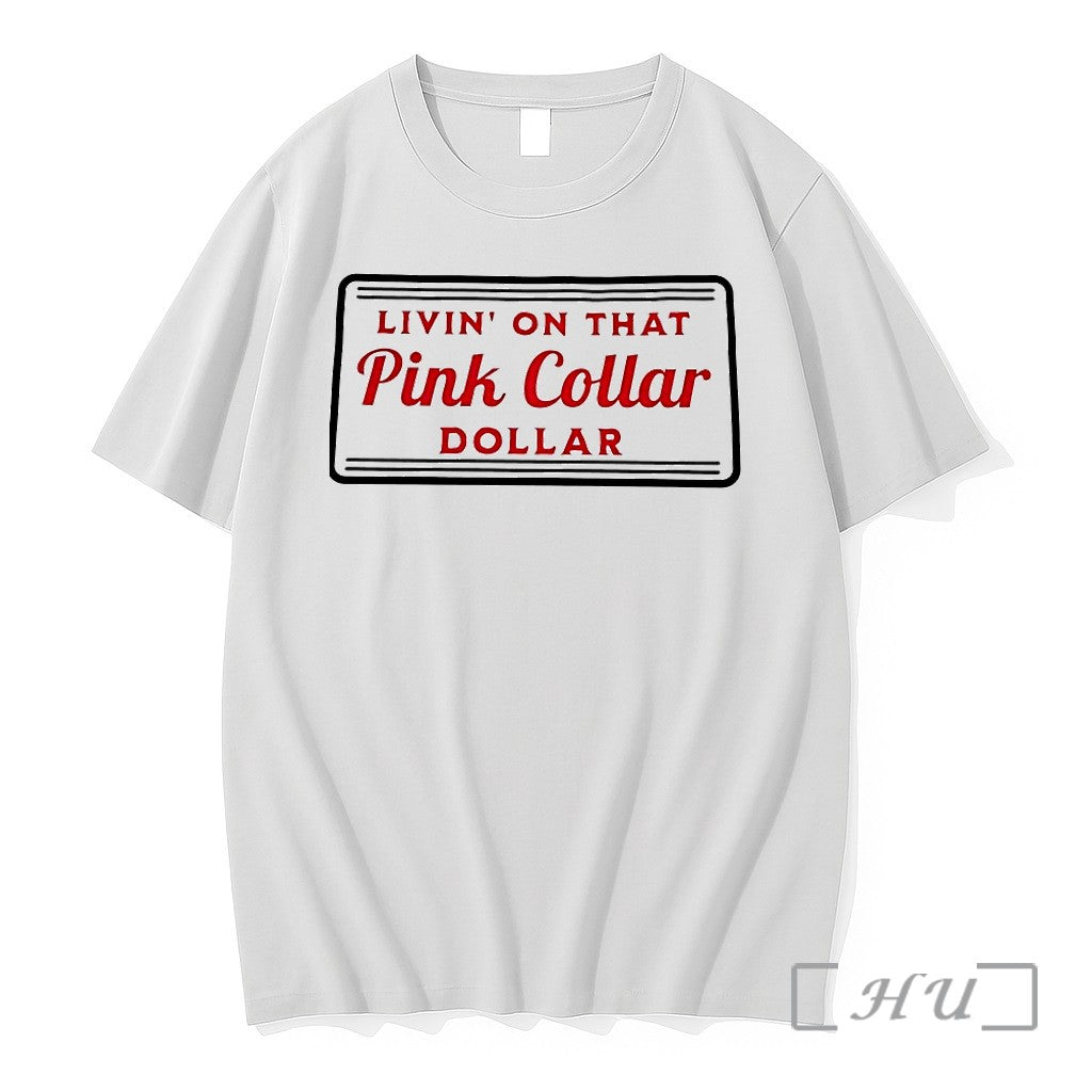 Livin On That Pink Collar Dollar Tshirts Sweater Hoodie Jpg