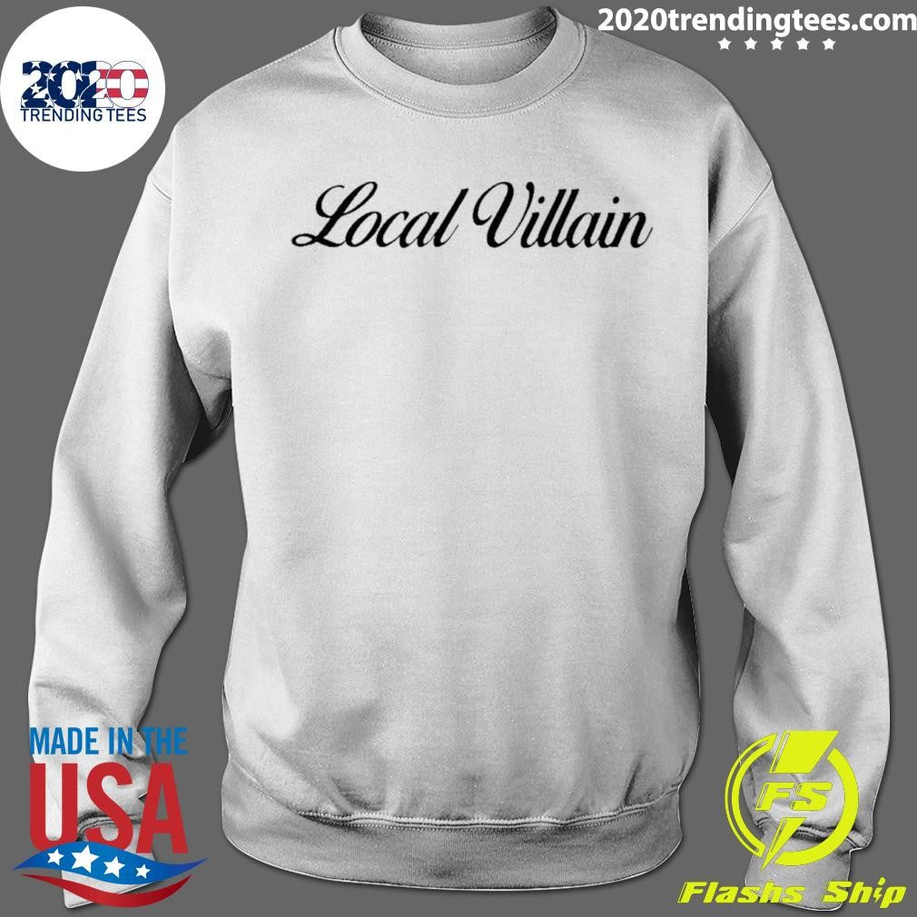 Local Villain Shirt
