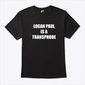 Logan Paul Is A Transphobe T Shirt