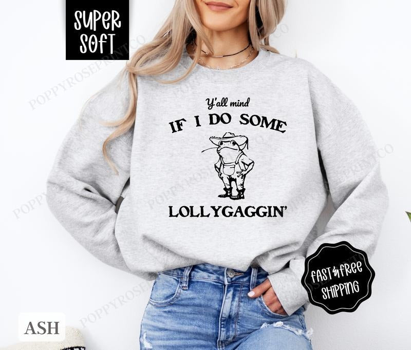 Lollygaggin Sweatshirt, Funny Sweater, Women's Crewneck, Sarcastic Sweatshirt T-Shirts, Hoodie | PureTeeCo.com
