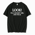 Look Im A Hockey Girl And Im 40 Tshirts Sweater Hoodie Jpg