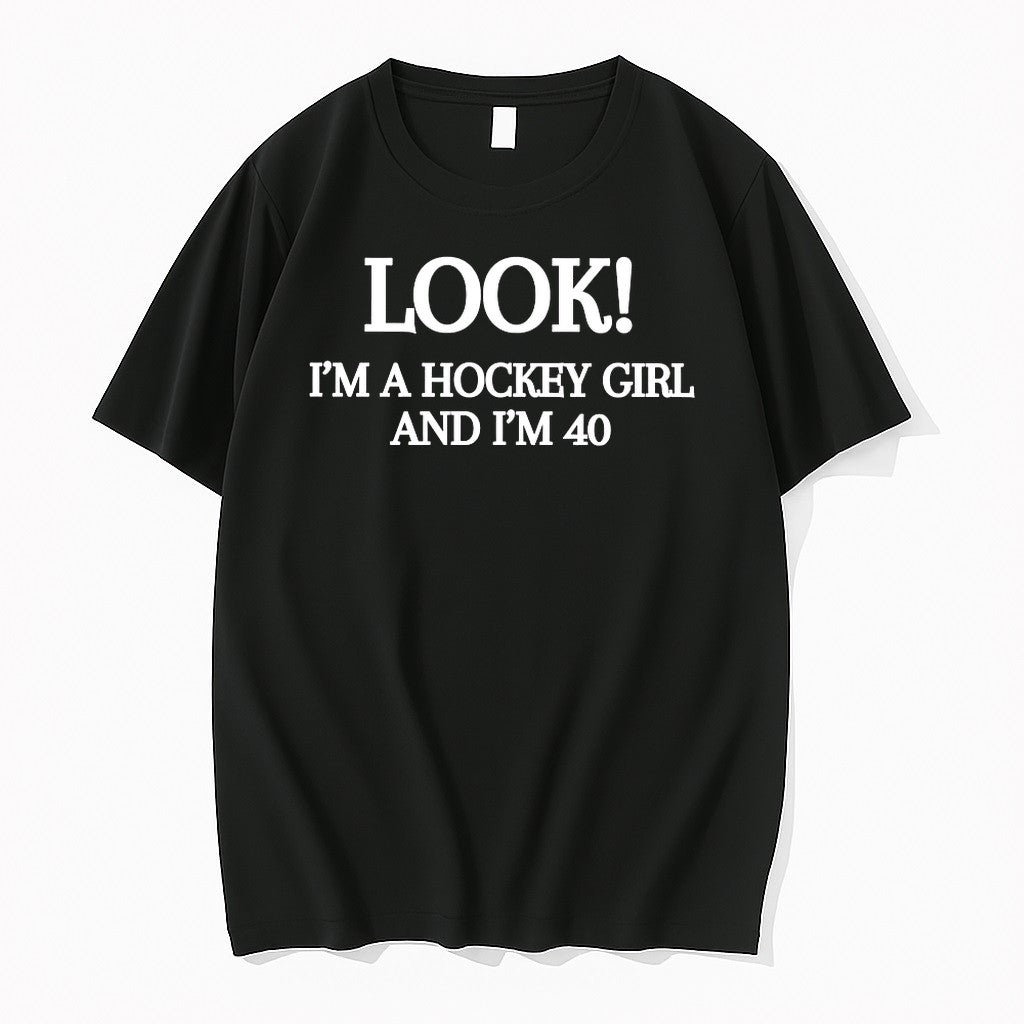 Look Im A Hockey Girl And Im 40 Tshirts Sweater Hoodie Jpg