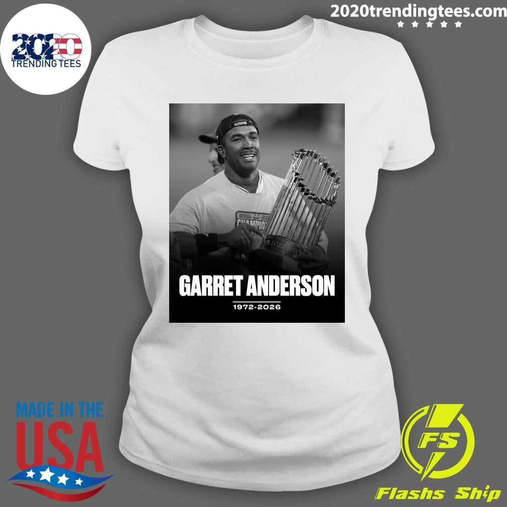 Los Angeles Native And Former Angels, Braves and Dodgers Player Garret Anderson Has Passed Away 1972-2026 Shirt