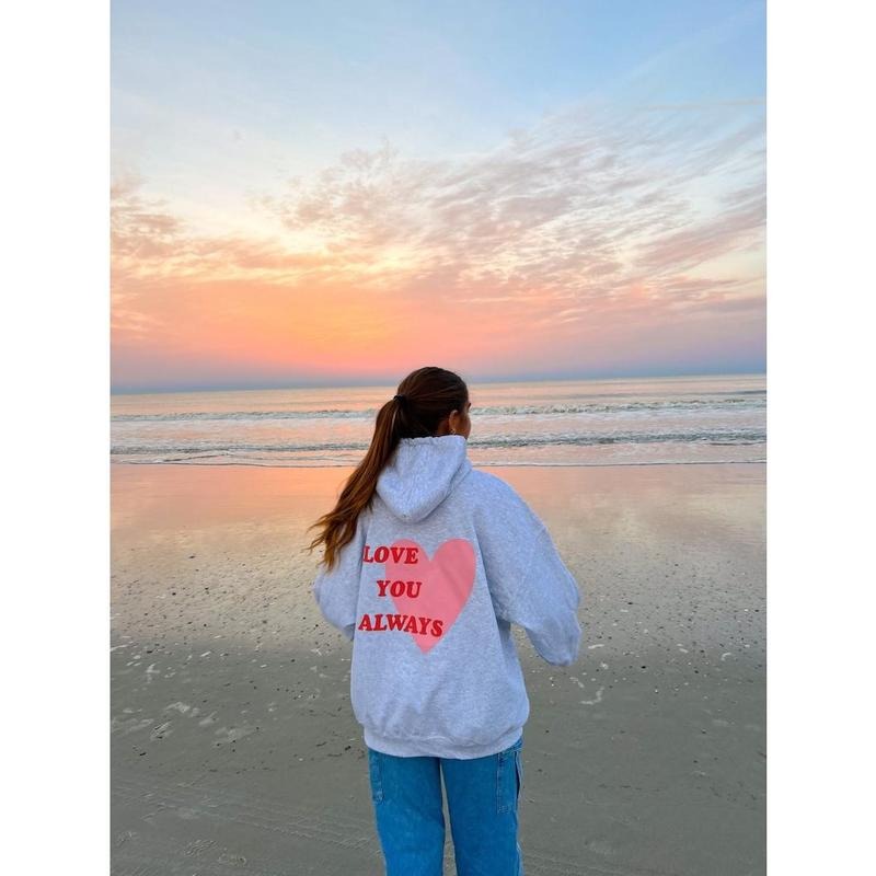 Love You Always Hoodie and Sweater; T-shirt Sweatshirt | PureTeeCo.com