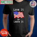 Love it or leave it Flag of the United States shirt