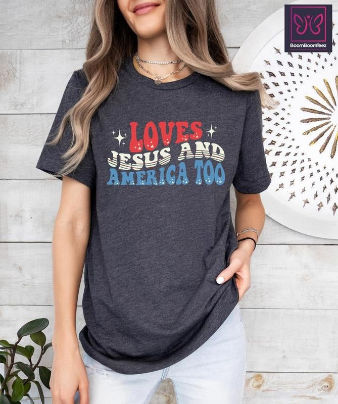Loves Jesus and America Too Shirt,Patriotic Christian Tshirt,Independence Day Gift,God Bless America,Red White and Blue...