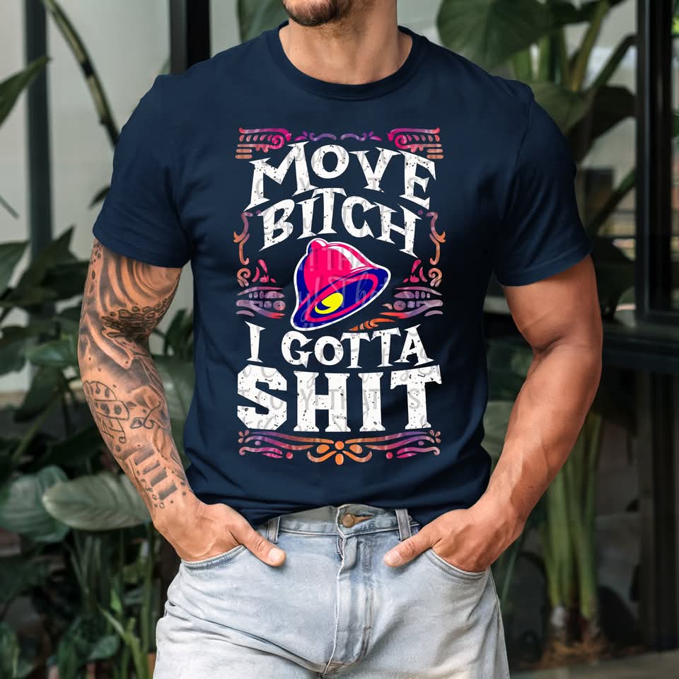MOVE BITCH I GOTTA SHIT TEE Hoodie, Sweatshirt | PureTeeCo.com (Image 1)