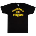 Everything Is Pro Wrestling Black T-Shirt Hoodie, Sweatshirt | PureTeeCo.com (Image 1)