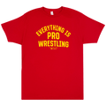 Everything Is Pro Wrestling Red T-Shirt Hoodie, Sweatshirt | PureTeeCo.com (Image 1)