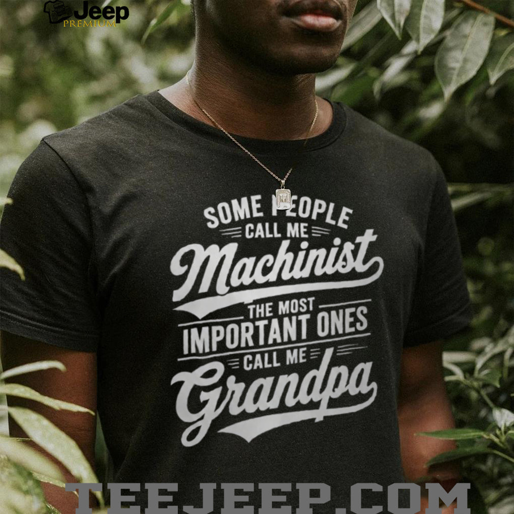 Machinist Grandpa Toolmaker Family Quote Graphic Shirt