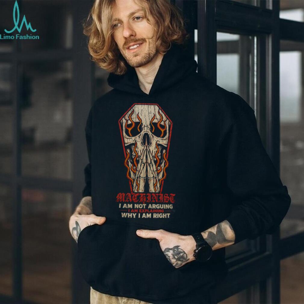 Machinist Not Arguing Explaining Skull Coffin Shirt