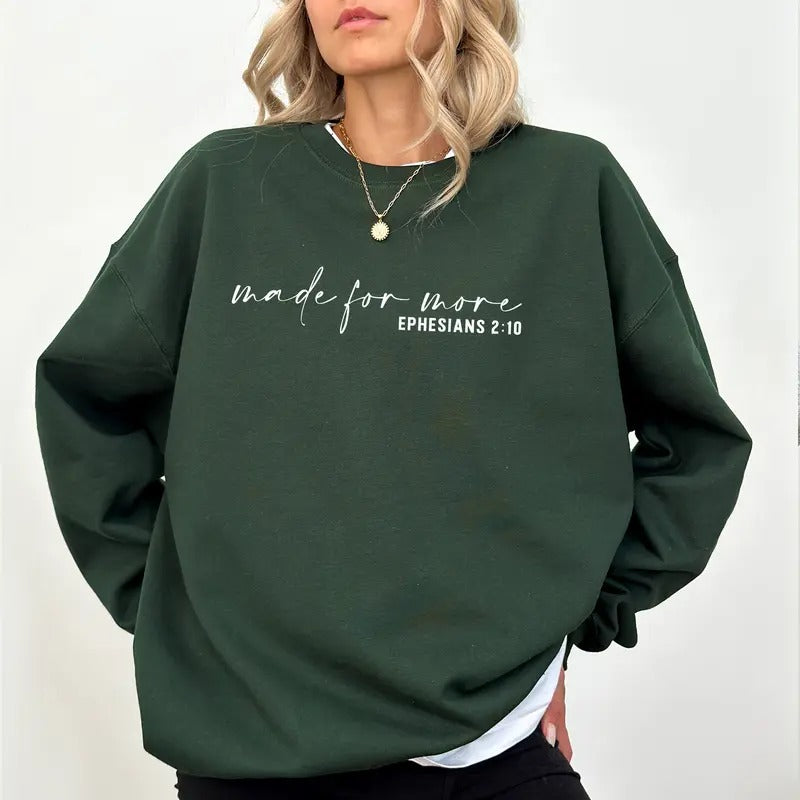 Made for More Sweatshirt, Christian Sweatshirt, Ephesians 2:10, Bible Verse Crewneck, Jesus Sweater, Christian Gift...