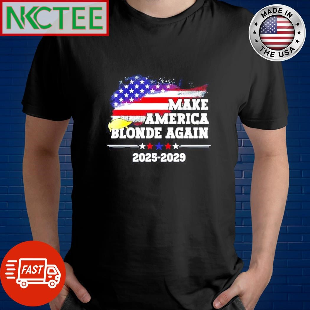 Make America Blonde Again 2025 2029 Trump hair US flag shirt