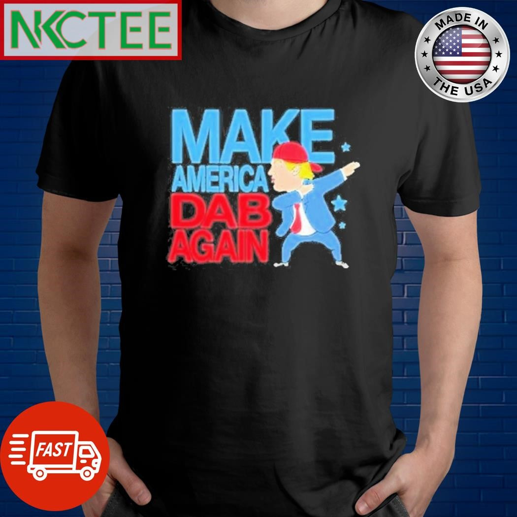 Make America Dab Again Donald Trump shirt