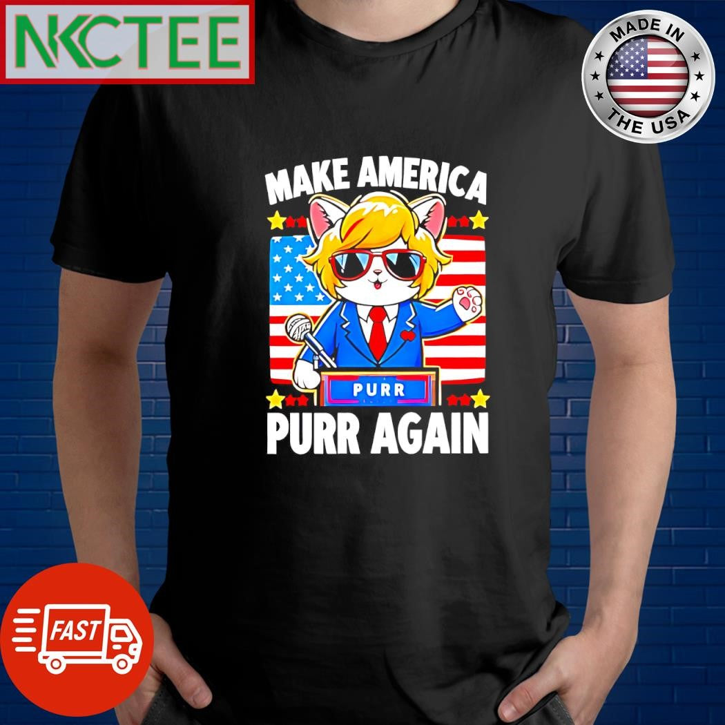Make America Purr Again cat Donald Trum hair shirt