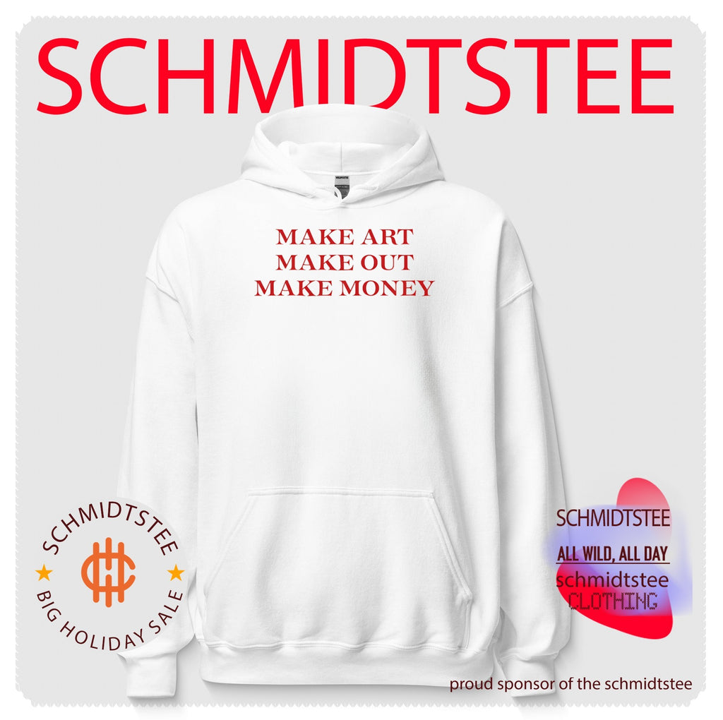 Make Art Make Out Make Money Shirt