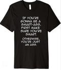 Make Sure You’re Smart salty T-Shirt thd Hoodie, Sweatshirt | PureTeeCo.com