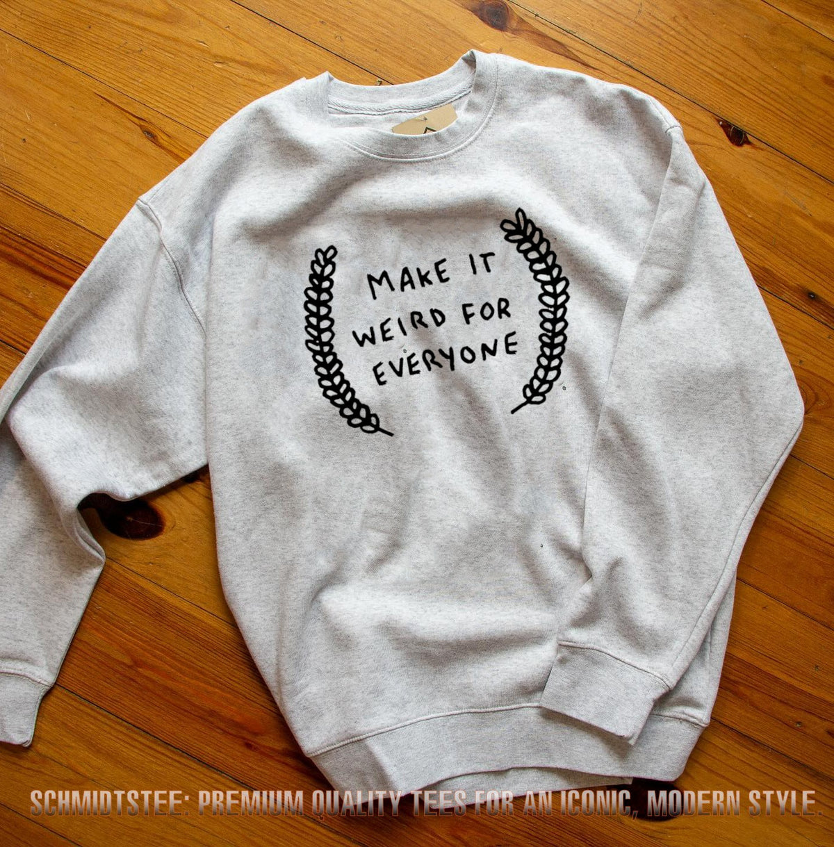 Make it weird for everyone shirt