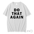 Malcolm Todd Do That Again Tshirts Sweater Hoodie Jpg