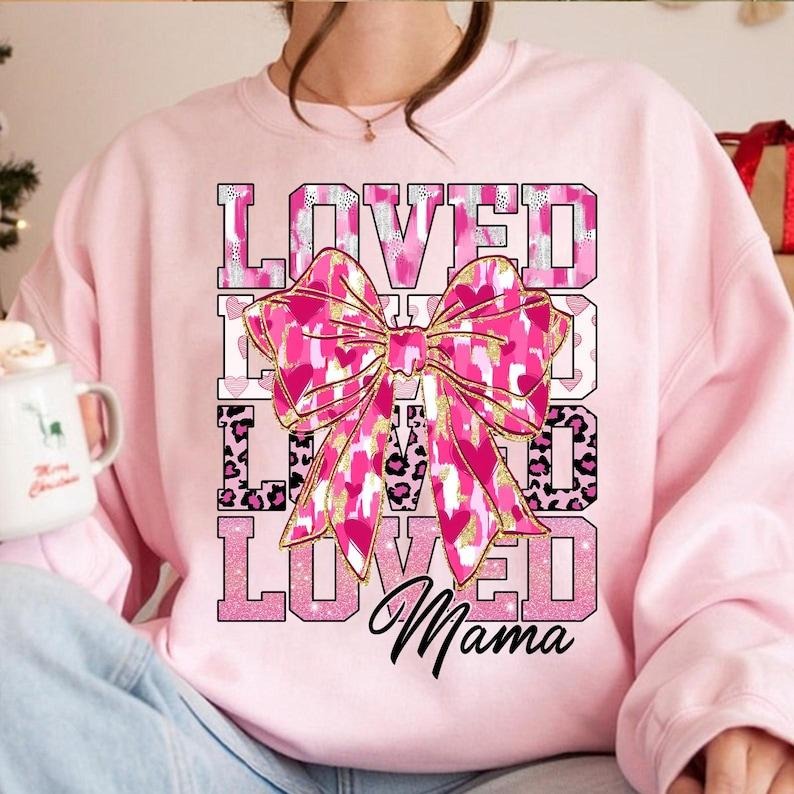 Mama Valentine Sweatshirt Loved Mama , Valentines Day Heart Coquette Bow , Pink, Brushstroke T-Shirts, Hoodie | PureTeeCo.com