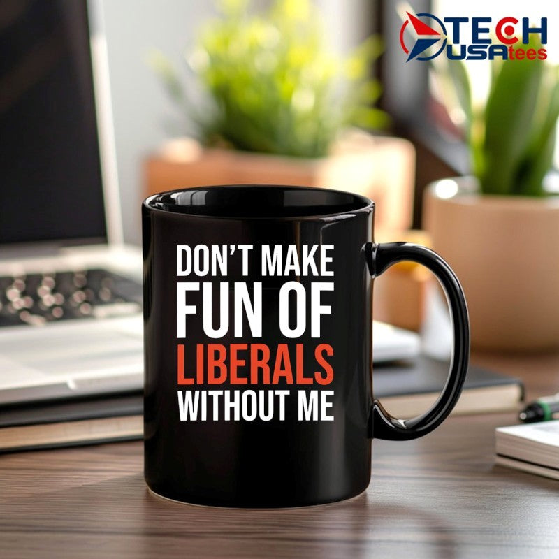Mandy don’t make fun of liberals without me shirt