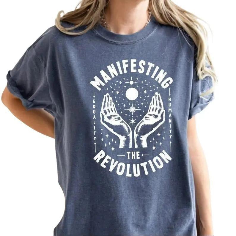 Manifesting The Revolution Tshirt, Anti Trump Shirt, Equality Shirt, Women's Rights Shirt, Feminist Shirt, Activist...