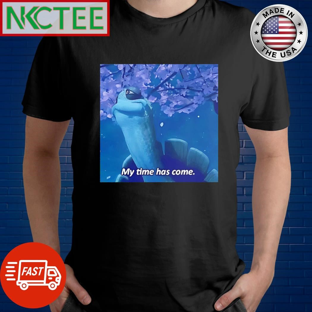 Master Oogway My time has come shirt