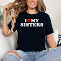Matching Family Love Shirts I Love My Sisters T-Shirt , Cotton 100%, Crewneck, Short Sleeve, Top Womenswear Hoodie,...