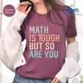 Math Teacher Funny Saying Shirt, Math Is Tough But So Are You Teacher Shirt, New Teacher Shirt, First Day Of School...