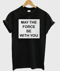 May The Force be With You T-shirt Hoodie, Sweatshirt | PureTeeCo.com