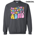 Maybe It's ADHD Sweatshirt 'NLB' T-Shirts, Hoodie | PureTeeCo.com