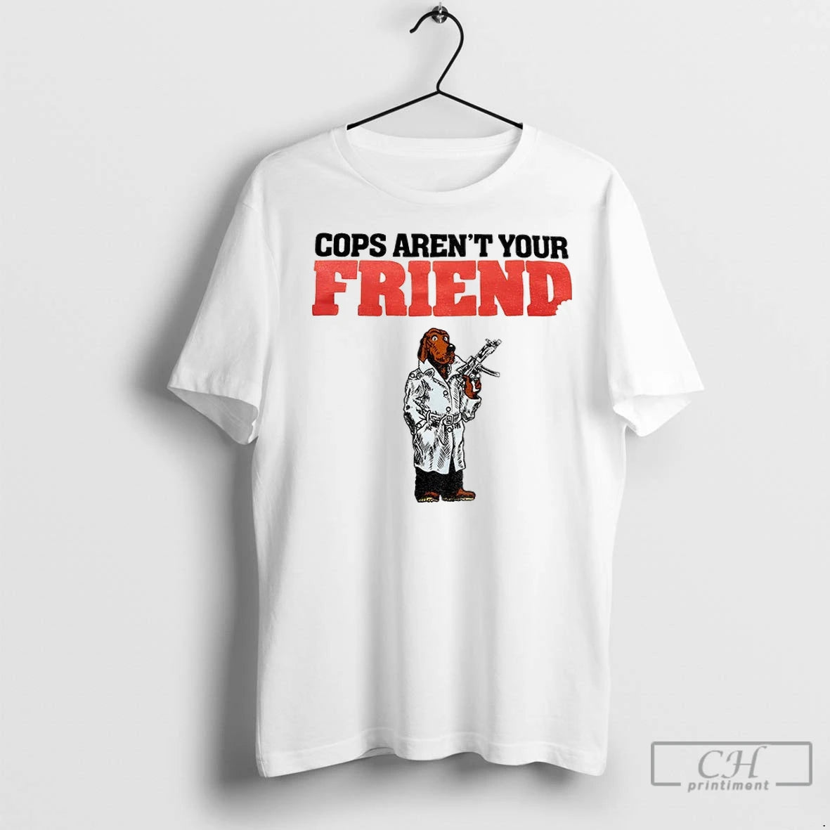 Mcgruff The Crime Dog Cops Arent Your Friend T Shirts