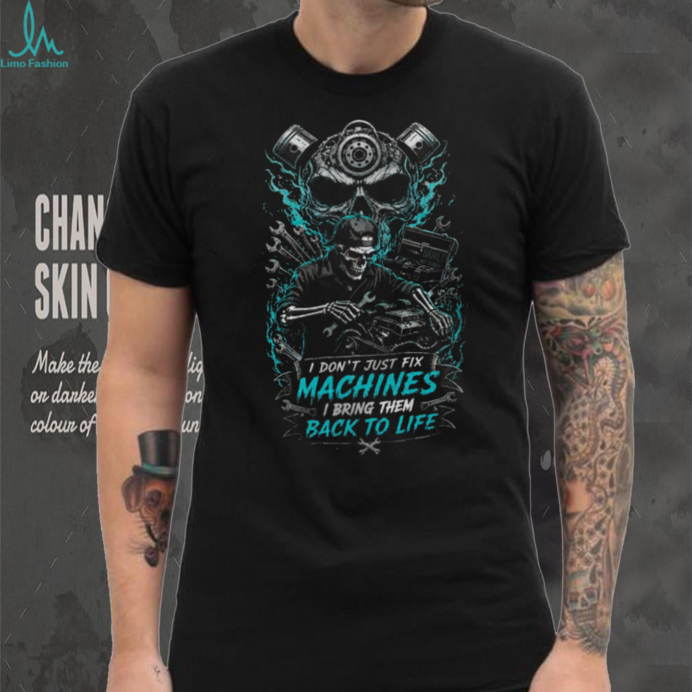 Mechanic Skull Bring Them Back To Life Custom Tool Shirt