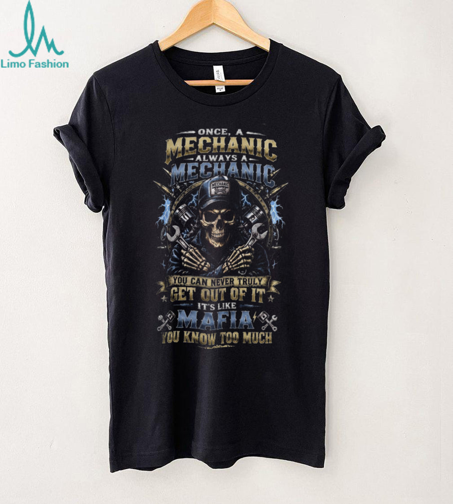 Mechanic Skull Mafia You Know Too Much Shirt