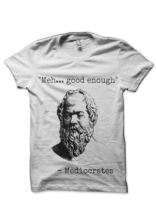 Meh Good Enough Sarcasm Mediocrates White T-Shirt Hoodie, Sweatshirt | PureTeeCo.com