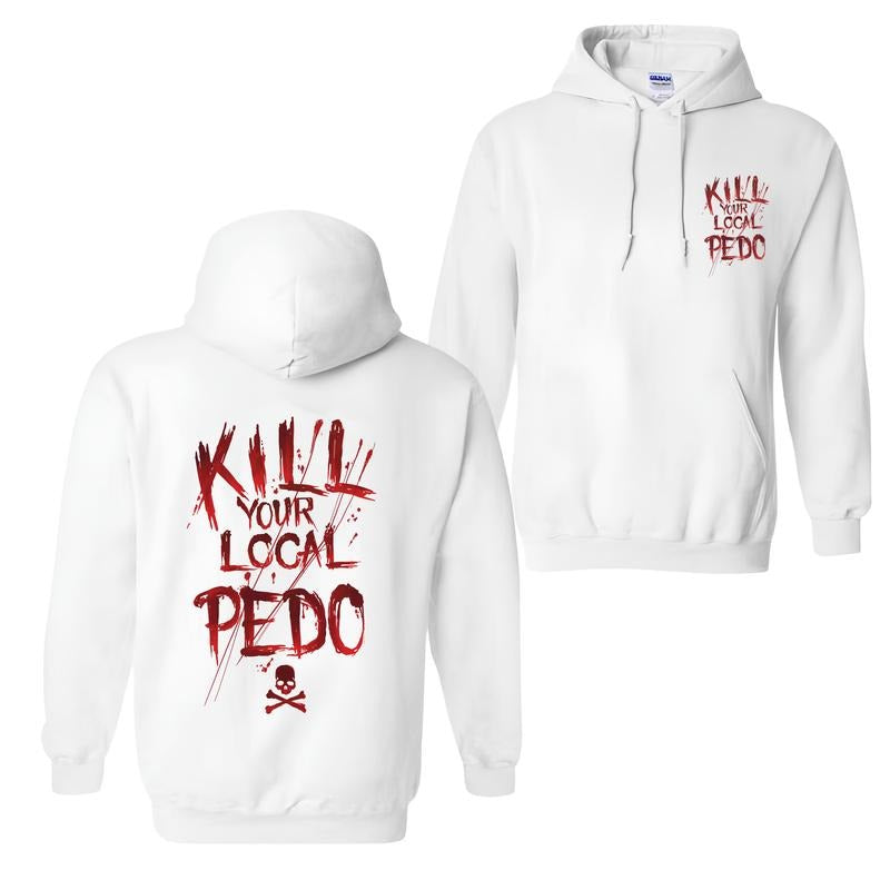 Men's KILL YOUR LOCAL PEDO Red Letter White Print Hoodie, Sweatshirt