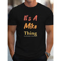 Men's casual T-shirt, comfortable version short sleeve, printed with "it's A Mike Thing" print, daily wear fashion...