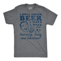 Mens Funny T Shirts I Only Drink Beer 3 Days A Week Yesterday Today and Tomorrow Sarcastic Drinking Tee for Men Mens...