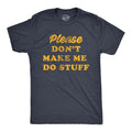 Mens Please Don't Make Me Do Stuff Tshirt Funny Lazy Introverted Graphic Tee Hoodie, Sweatshirt | PureTeeCo.com