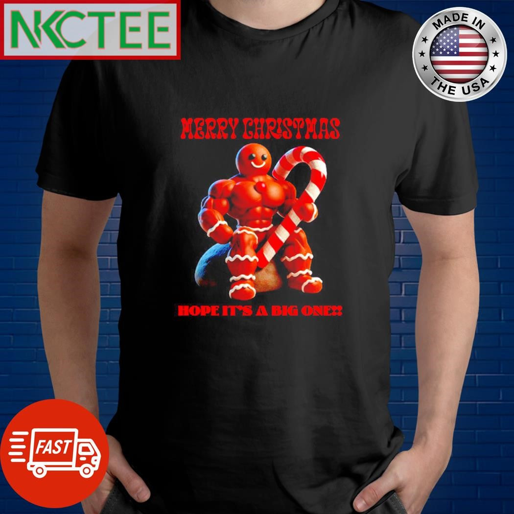 Merry Christmas Hope it’s a big one stick candy Gingerbread muscle shirt