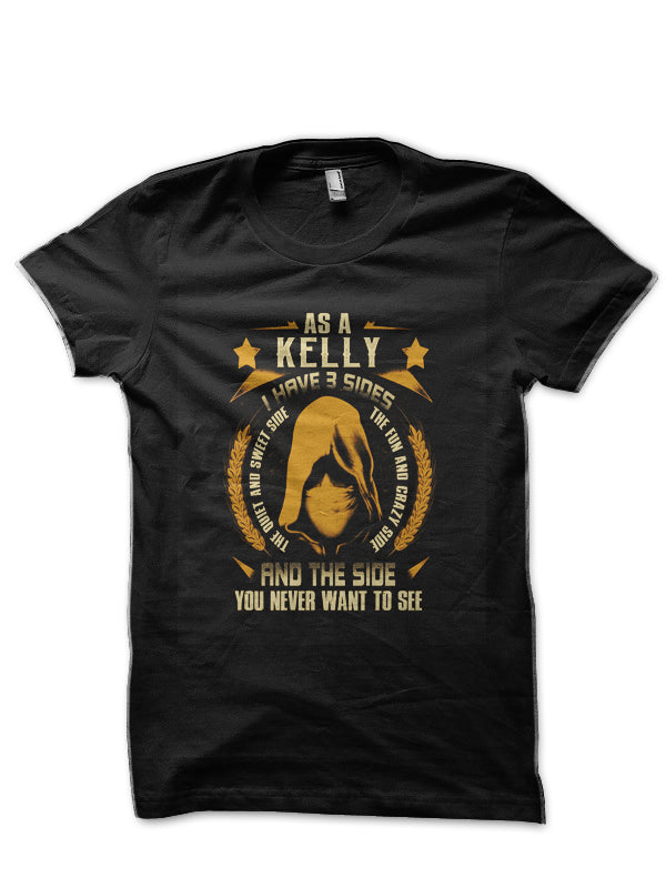 Kelly â€“ I Have 3 Sides You Never Want to See T-Shirt Hoodie, Sweatshirt | PureTeeCo.com