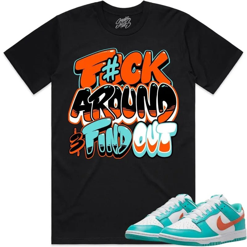 Miami Dolphin Dunks Shirt To Match Sneaker Miami Fuch Around Hoodie, Sweatshirt | PureTeeCo.com