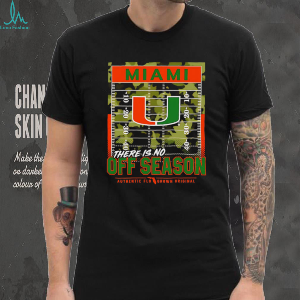 Miami Hurricanes There is No Off Season shirt