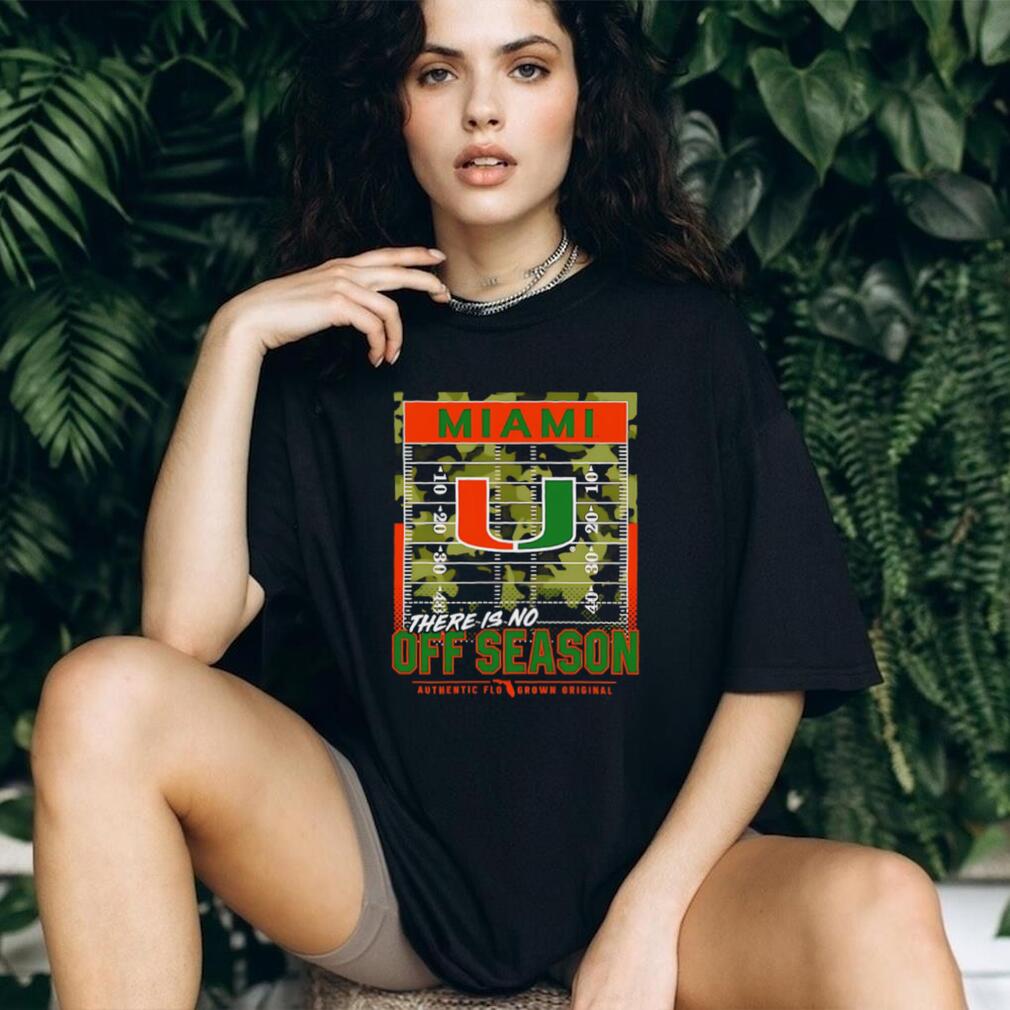 Miami Hurricanes There is No Off Season shirt