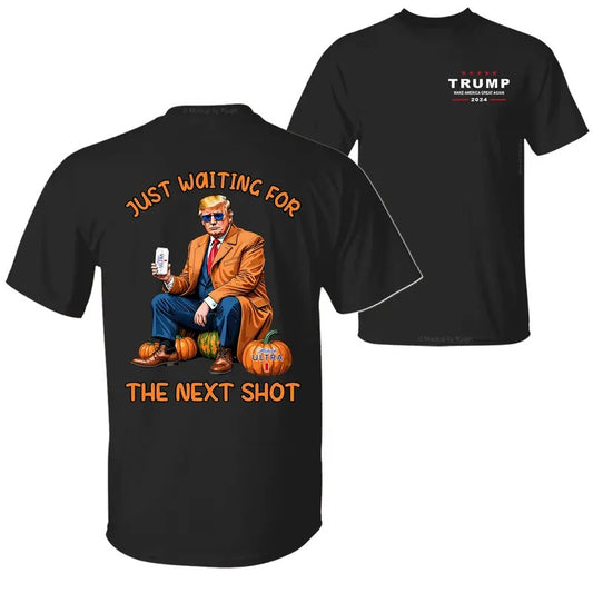 Michelob Ultra 2024 Trump Just Waiting for The Next Shot You Missed Again Assassination Attempt 2 Sided Halloween Printed Unisex Cotton T-Shirt