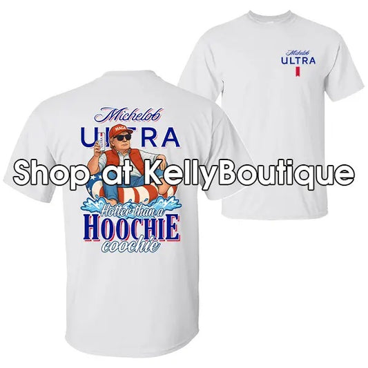 Michelob Ultra Trump on the Float Hotter than a Hoochie Coochie 4th of July Shirt, Independence Day Patriotic Unisex Cotton T-shirt for Men for Women