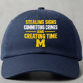 Michigan Stealing Signs Committing Crimes And Creating Time Hat