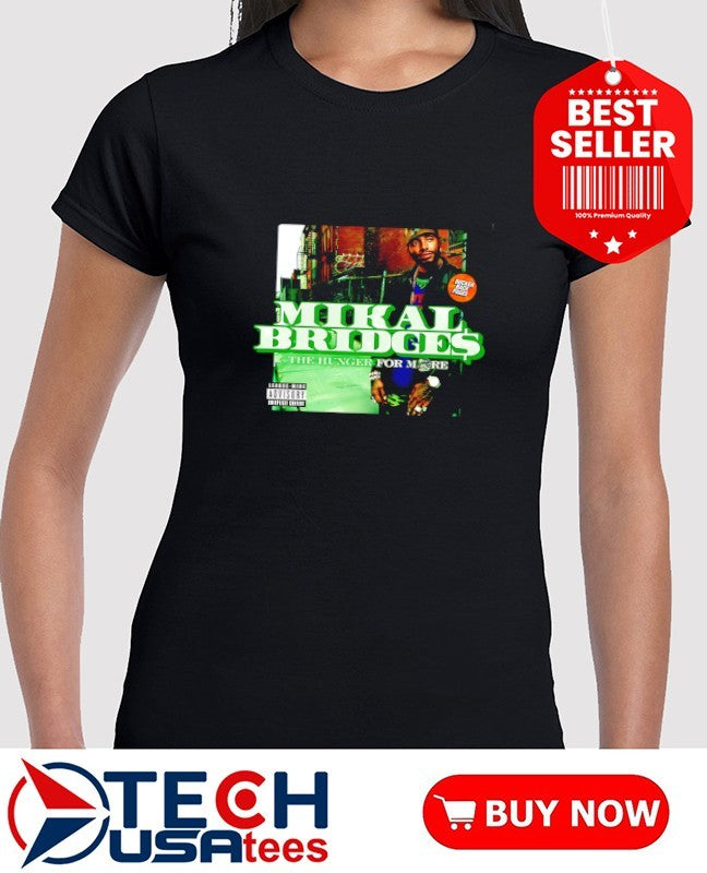 Mikal Bridges the Hunger for more shirt