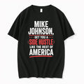 Mike Johnson Get You A Side Hustle Like The Rest Of America Tshirts Sweater
